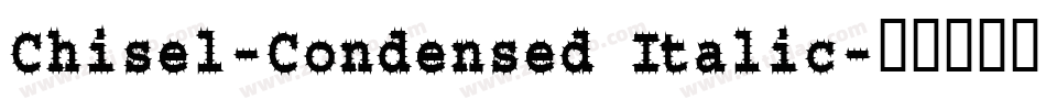 Chisel-Condensed Italic字体转换